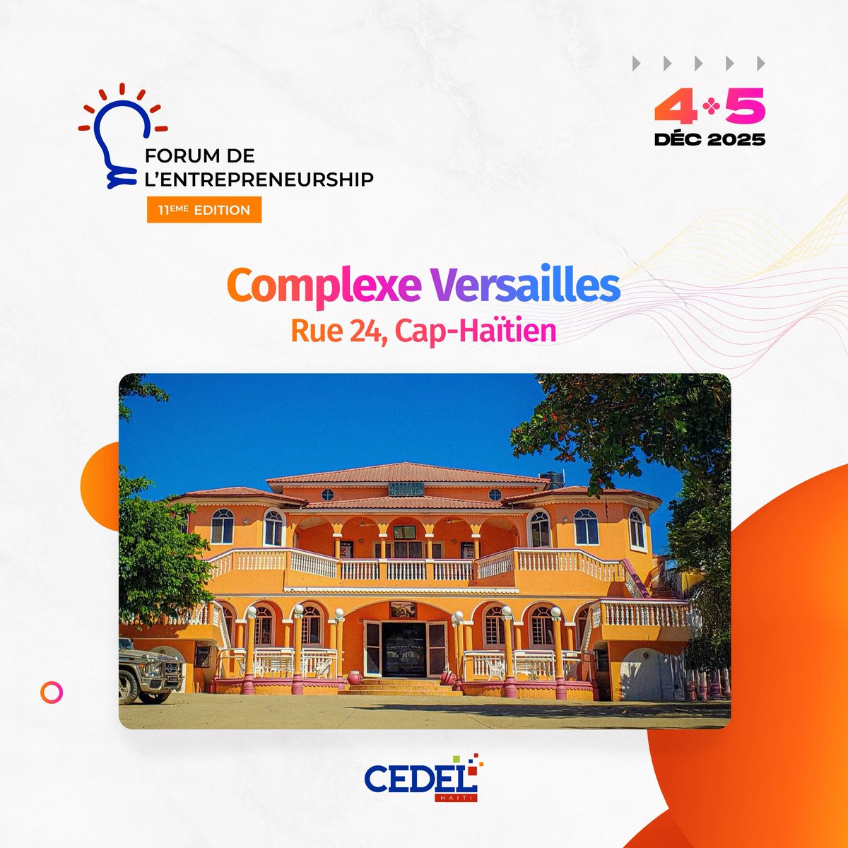 C’est le Complexe Versailles du Cap-Haitien qui accueillera la 11e Édition du Forum Annuel de l’Entrepreneurship.

Date: 4 et 5 décembre 2025

Pour participer, réserver via ce lien le lundi 1er décembre au plus tard : 👉 bit.ly/44BmwWW.