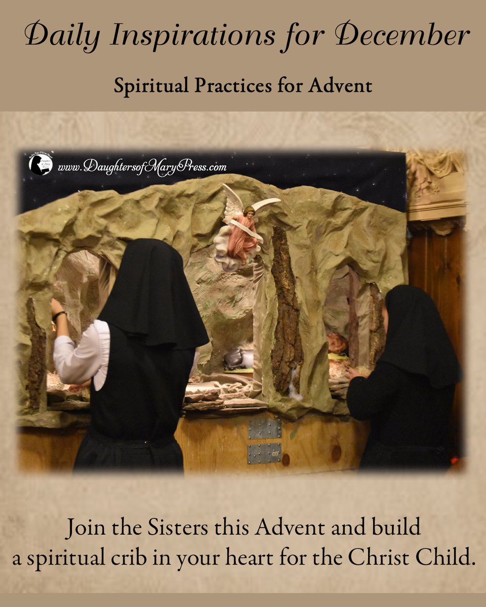 Join the Sisters this Advent and build a spiritual crib in your heart for the Christ Child.  
#DaughtersofMaryPress #DaughtersofMary #Advent #PrepareForChristmas #ReligiousSisters