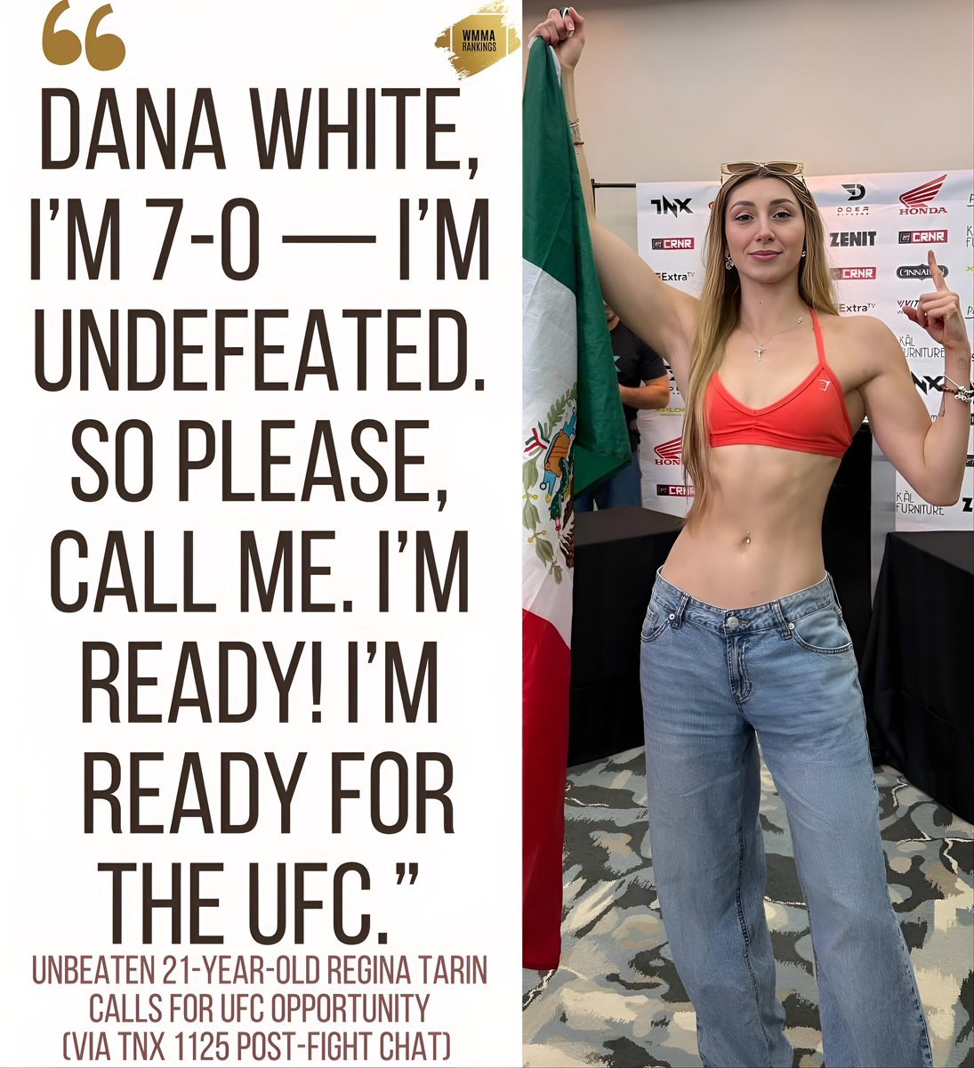 WMMARankings's tweet photo. 🔥 7–0 and calling out Dana White! 🇲🇽 Regina Tarin made her intentions clear after another KO at #TNX1125 last night — she wants that UFC call.

Explosive power, undefeated, and only 21… one of the brightest rising prospects at 125/135. Catch her KO on our timeline. 👀💥

Is Regina Tarin UFC-ready? #WMMA #MMA
