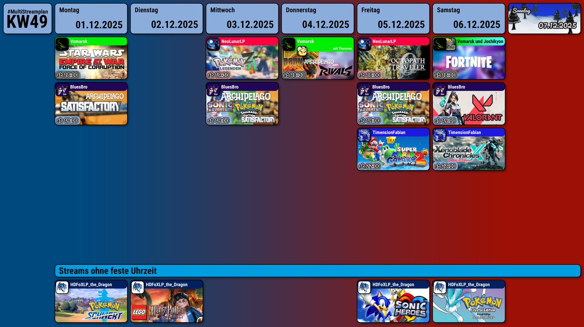 Meine Freunde, hier ist der #MultiStreamplan x #knorkeStreamplan der Kalenderwoche 49.
Auch dieses mal wieder mit <a href="/BluesBroStreams/">bluesb.ro/official</a> , <a href="/HDFoXLPDragon/">HDFoXLP the Dragon</a> , <a href="/Joshikyon11/">Joshikyon</a> , <a href="/NeoLunarLP/">NeoLunarLP</a> , <a href="/TimensionFabian/">TimensionFabian</a>  und <a href="/vomarsk/">Vomarsk</a> .
Bis nächste Woche ^^
- Thorge