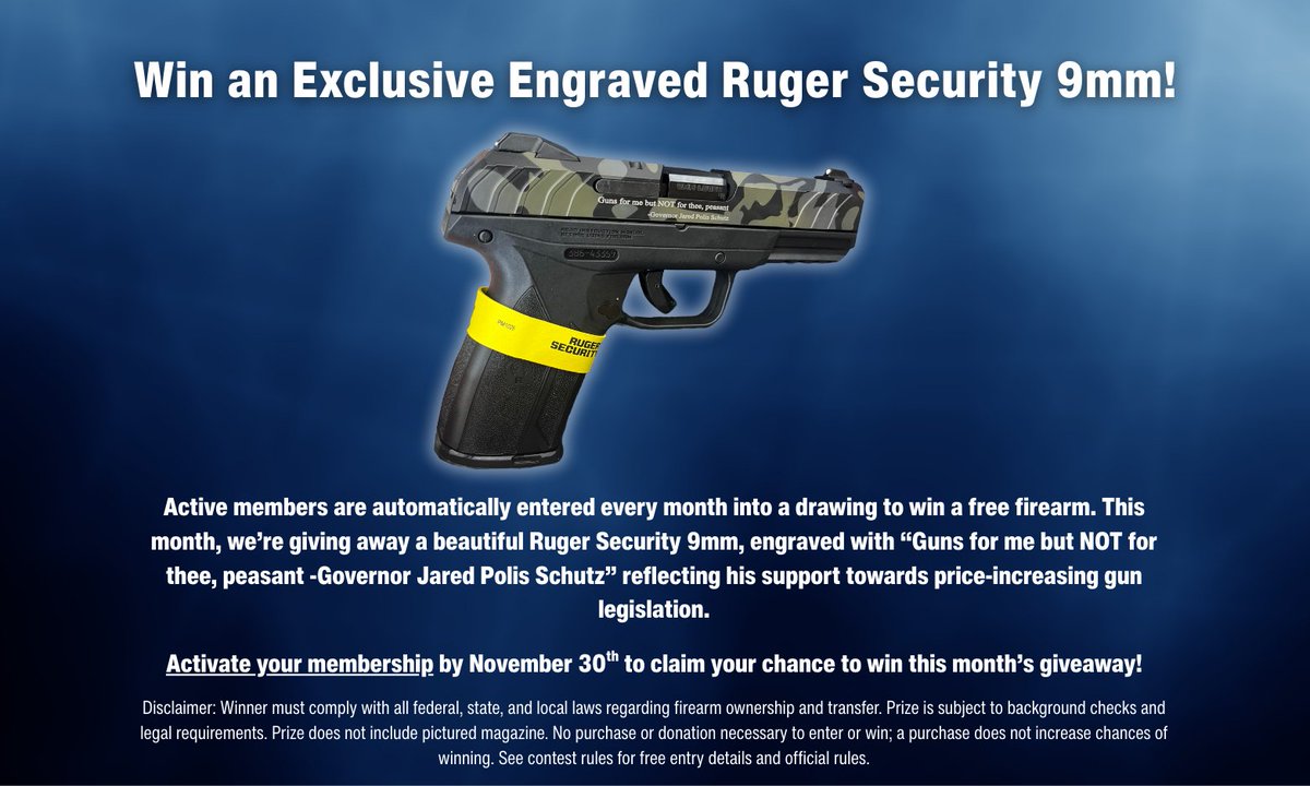 Today is your final chance to activate your membership and enter to win this exclusive engraved Ruger Security 9mm pistol: "Guns for me but NOT for thee, peasant - Governor Jared Polis Schutz"! 

Support the fight against gun-grabbing laws. Sign up NOW: CSSA.org/Join