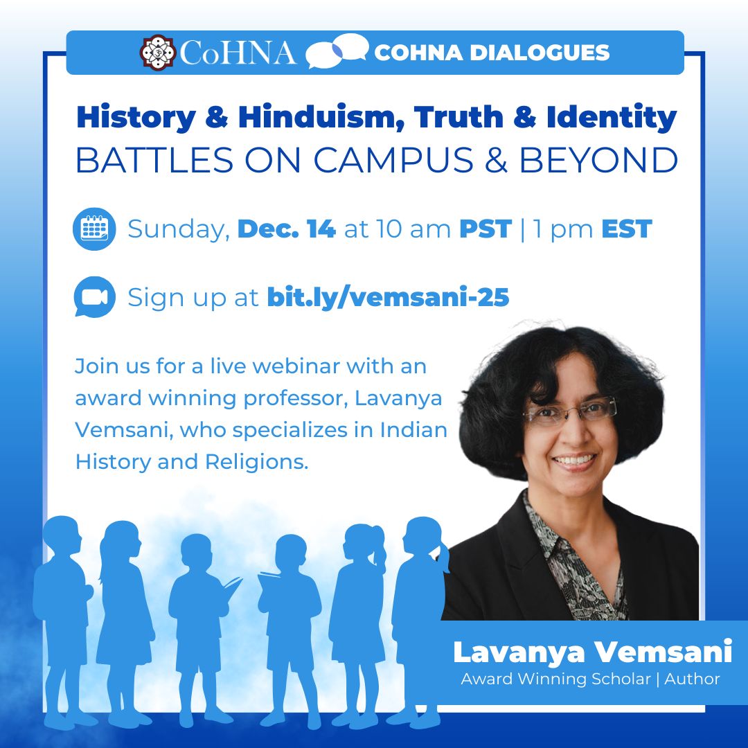 CoHNAOfficial's tweet image. We are back with our latest session of CoHNA Dialogues featuring Prof. Lavanya Vemsani, a globally renowned expert on the ancient history and religions as well as the current history of India and author of multiple books.

Dec 14th, (Sunday) at 10 am Pacific/1 pm eastern

An…