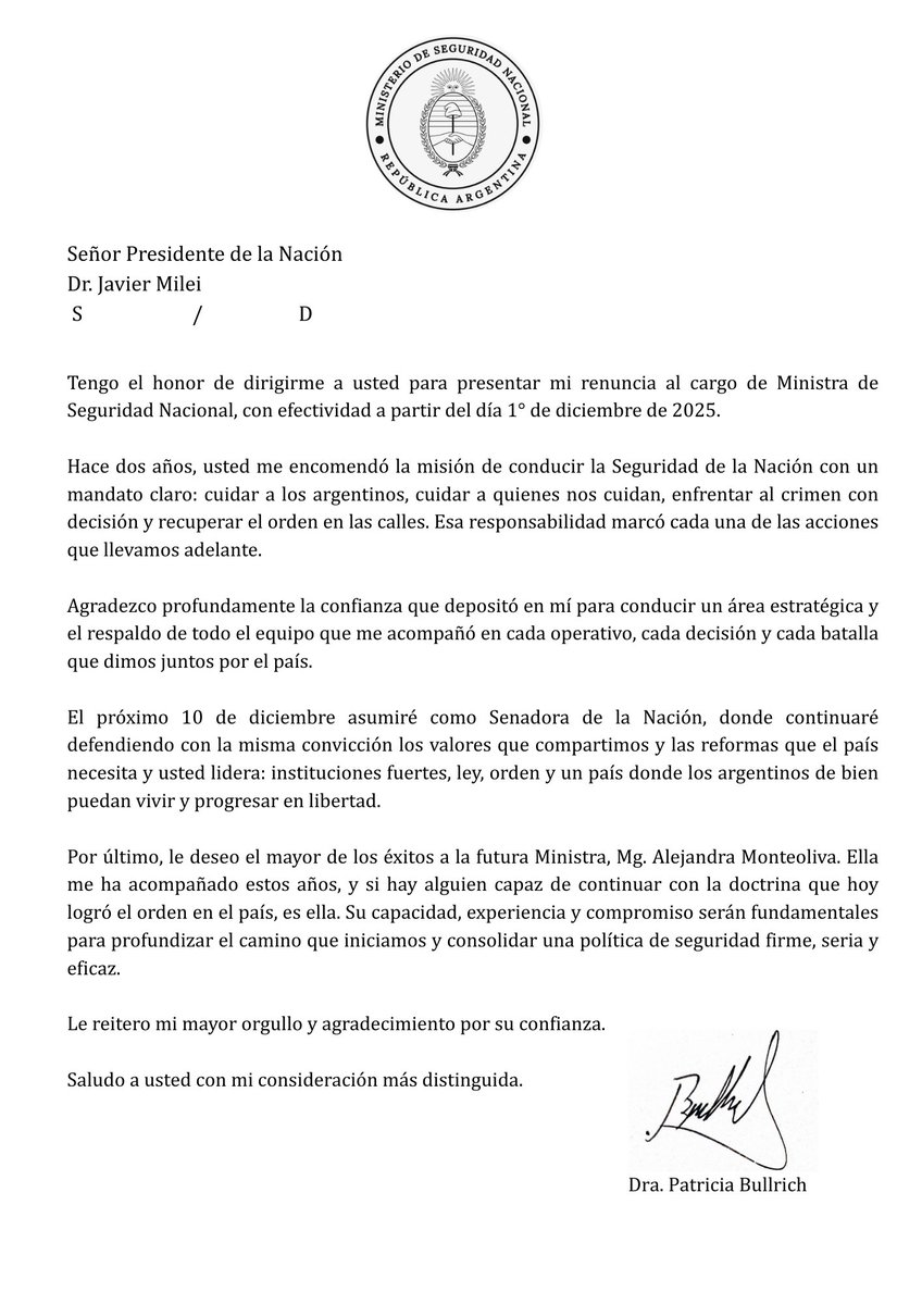 PatoBullrich's tweet image. Al Señor Presidente de la Nación, Javier Milei, le presento mi renuncia al cargo de Ministra de Seguridad Nacional.

Le agradezco profundamente, señor Presidente, la confianza y el respaldo para sostener y ejecutar la doctrina de seguridad y orden que hoy prevalece en el país.