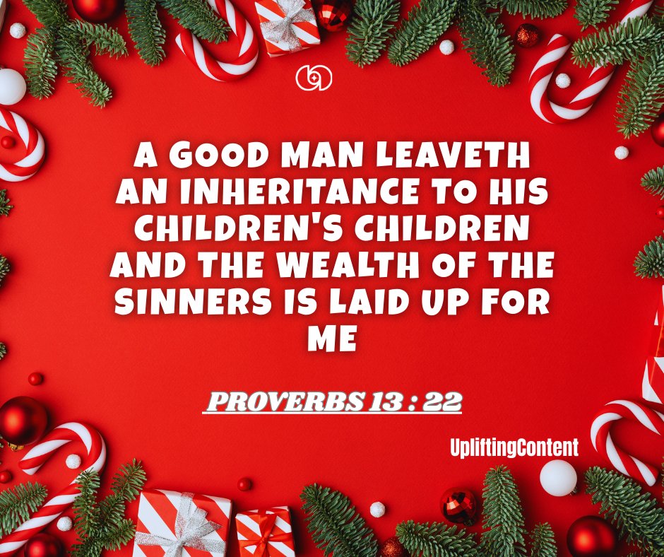 Upliftingcon001's tweet photo. A good man leaveth an inheritance to his children's children, and the wealth of the sinners is laid up for me. Proverbs 13 : 22
#bible #WordOfGod #Prosperity #wealth #december #bibleverse #scripture #powertogetwealth #divinewealth #morning #Prosper https://t.co/UUq29PLxM8