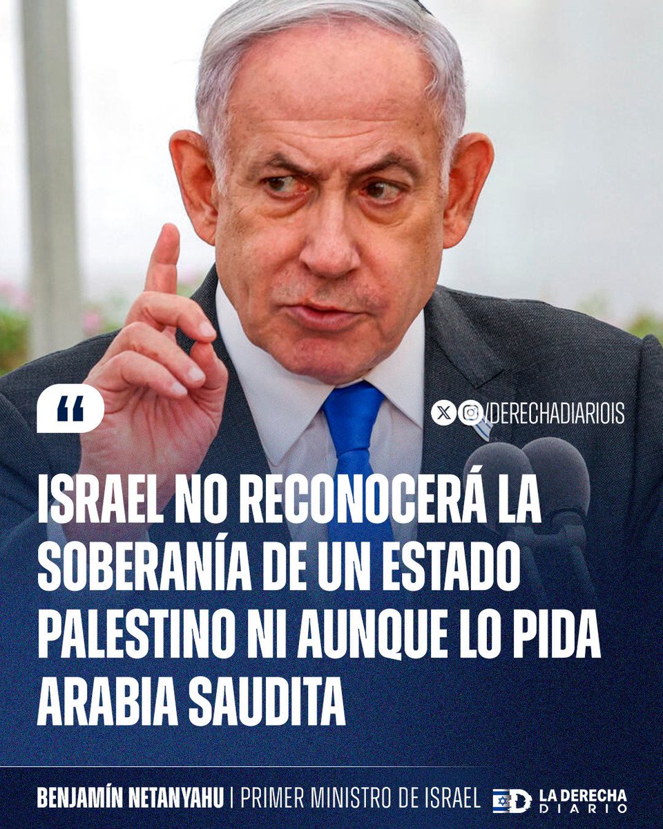 🇮🇱🇸🇦 | Netanyahu afirmó que no reconocerá la soberanía de un estado palestino incluso si se normalizaran las relaciones diplomáticas con Arabia Saudita.