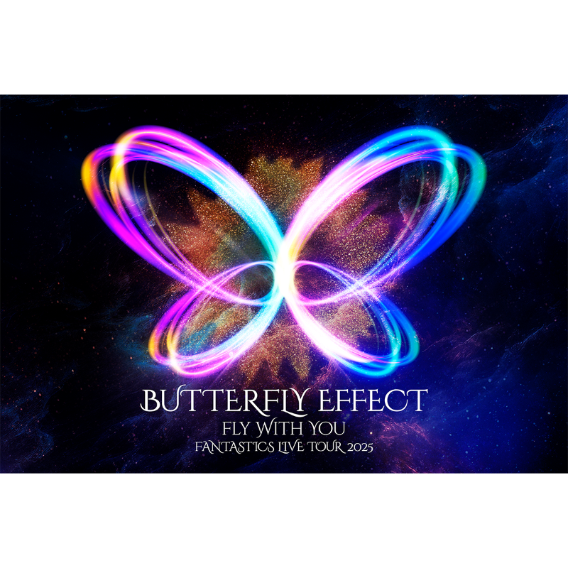 FANTASTICS BUTTERFLY EFFECT アップグレード FANTASTICS LIVE 2025