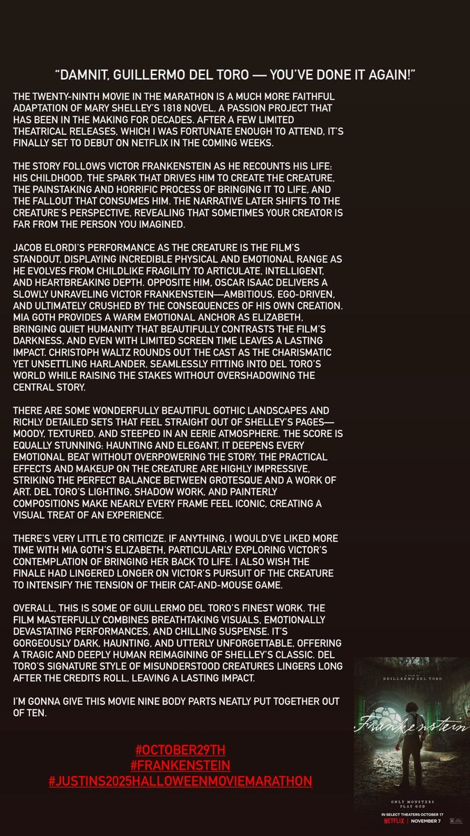 JustinDGriff's tweet image. The twenty-ninth movie in the 2025 Halloween Movie Marathon is a decades-in-the-making masterpiece, brought to us by @RealGDT in this hauntingly beautiful take on the classic Mary Shelley novel.

#October29th
#Frankenstein
#Justins2025HalloweenMovieMarathon