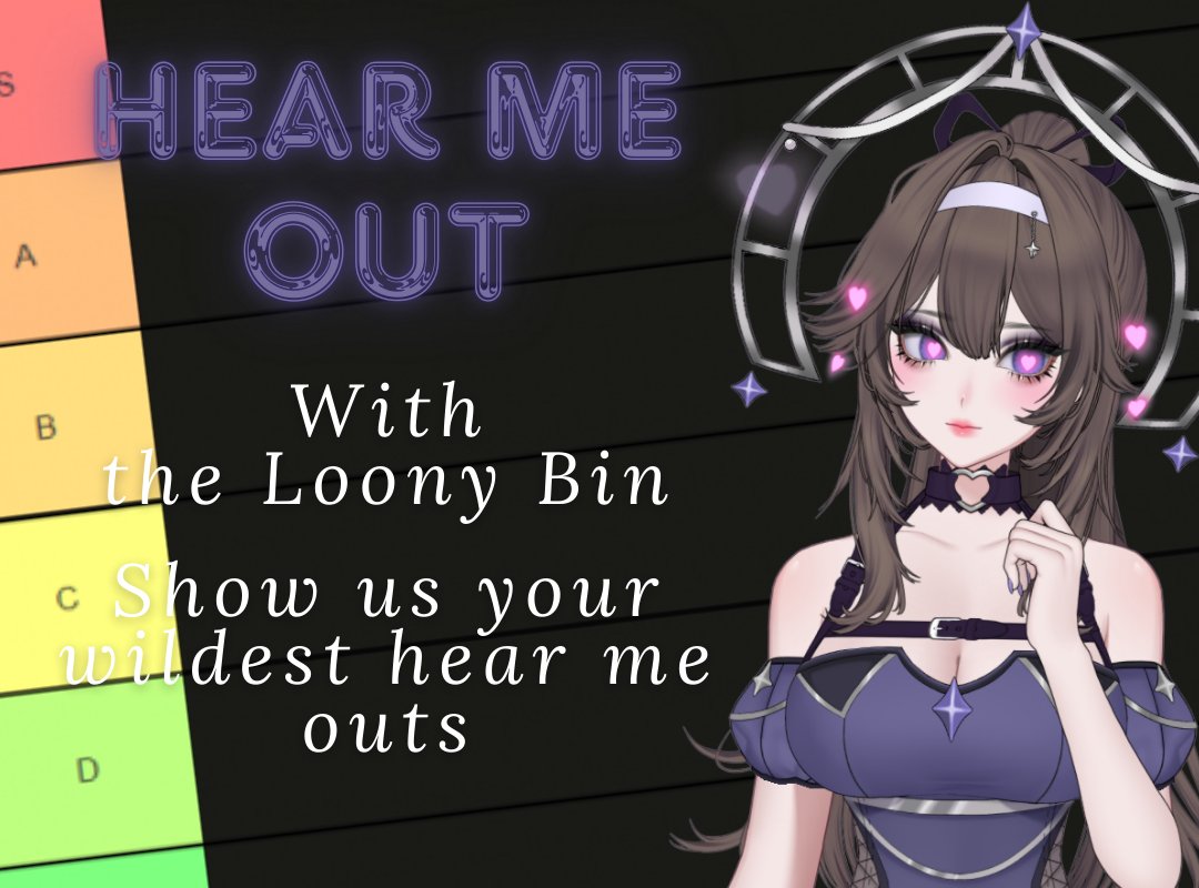 Calling All Vtubers 👀

I'm making my return to streaming this Saturday, so I'd love to rate your wildest hear me outs with my besties in the Loony Bin!
Please submit your wildest hear me outs (with pictures) in the replies, and we'll even be adding some of ours 🤭