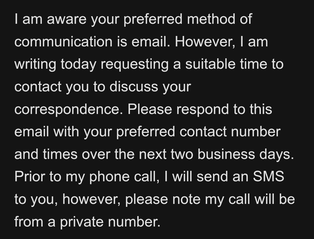 gravemoth's tweet image. Imagine sending this insane email. I oblige because I need my plan fixed and then you DONT EVEN RESPOND TO MY EMAILS OR CALL WHEN I SAID YOU COULD!!! I literally said today after 12. They could have picked any time. Fucking hell.