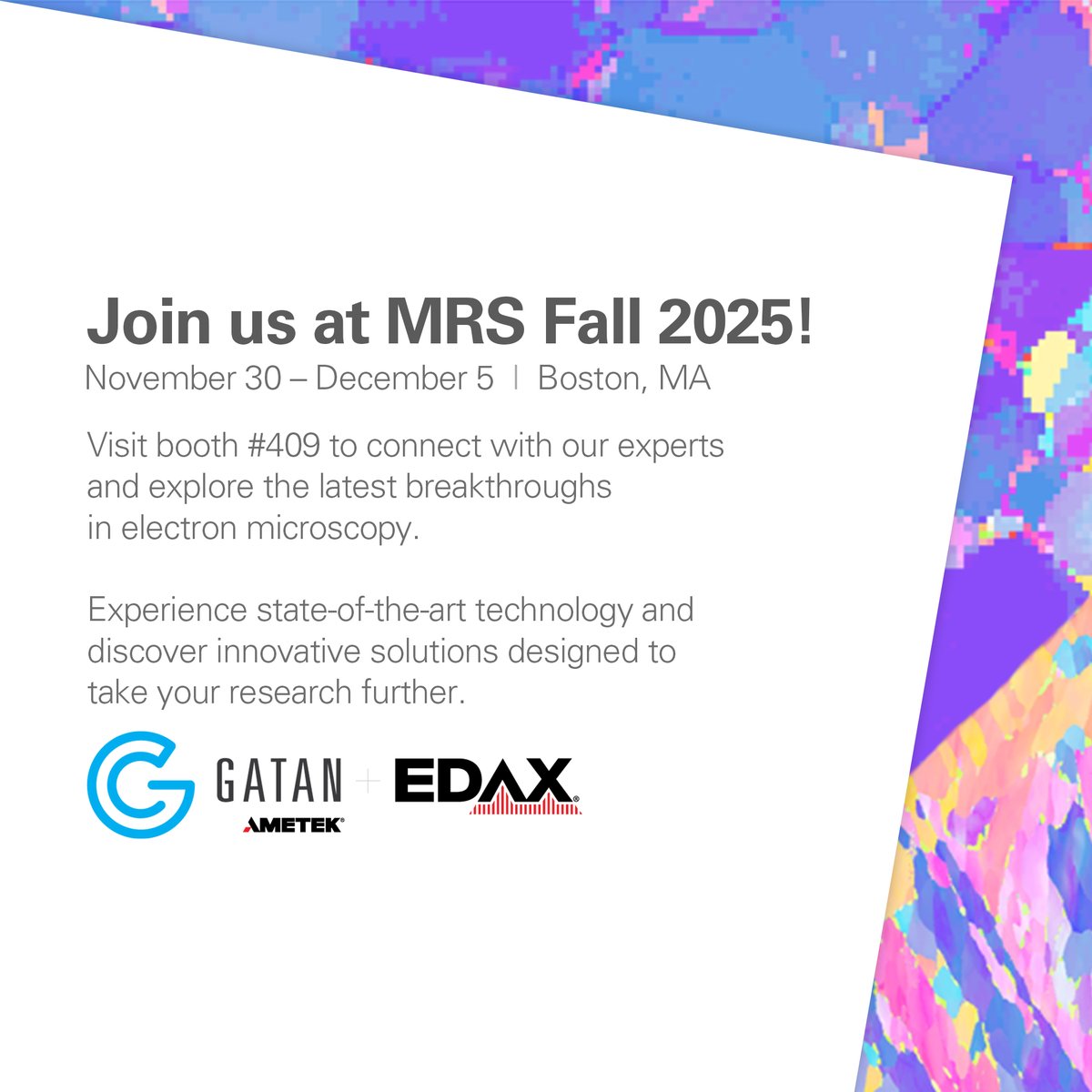 EDAX_LLC's tweet photo. Are you attending MRS Fall 2025 in Boston, MA? Stop by Gatan booth 409 where our team will be waiting to answer your questions. https://t.co/jj9qVmnI6Z #F25MRS #EDS #EBSD #WDS #EELS #4DSTEM #CryoEM #MicroXRF #InSitu #Imaging https://t.co/LYMd2HjOF2