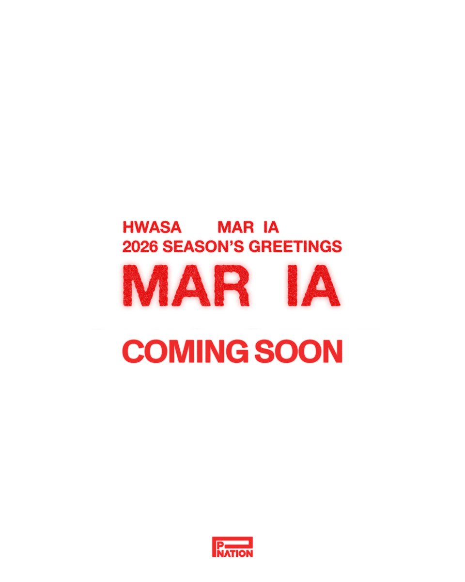 OfficialPnation's tweet image. [HWASA]
2026 SEASON&apos;S GREETINGS [MAR IA]
COMING SOON

#화사 #HWASA
#MAR_IA
#PNATION #피네이션