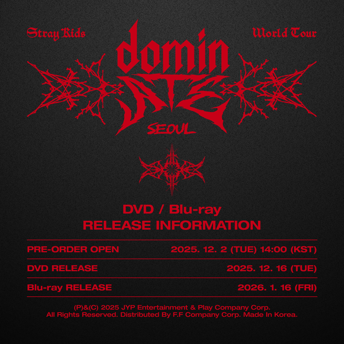 Stray Kids(스트레이 키즈) World Tour &lt;dominATE SEOUL&gt; 
DVD &amp; BLU-RAY

PRE-ORDER
2025.12.2 TUE 14:00 (KST)

#StrayKids #스트레이키즈
#dominATE
#dominATE_SEOUL
#YouMakeStrayKidsStay