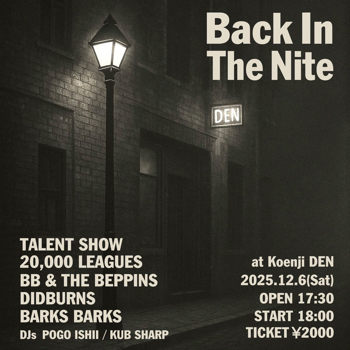 tsutomubird's tweet photo. 今週土曜日はTalent Show
高円寺　The Den
素晴らしいバンド沢山出ます！
【 BACK IN THE NITE 】
2025 12/6 Sat at Koenji DEN
open 17:30 start 18:00  ¥2000＋1D
Bands
Talent Show / BB &amp; The Beppins
20,000 Leagues / Didburns
Barks Barks
DJs
Pogo Ishii
Kub Sharp
https://t.co/ahlSyy8Ht1 https://t.co/mdZxv6GWI2