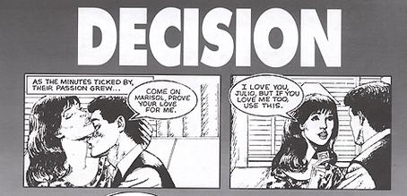 Julio and Marisol were the protagonists in a bilingual public-service advertising campaign (officially titled Decision in English or La Decisión in Spanish but commonly known by the characters' names) that ran from 1989 to 2001 in the New York City Subway. The focus of the