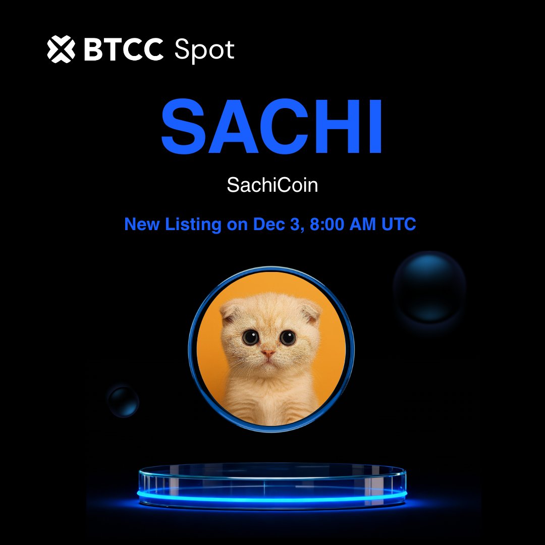 BTCCexchange's tweet image. New Listing Alert! 🚀 @sachi_coin 

$SACHI is landing on BTCC! 
Pair: SACHI/USDT
Trading starts: Dec 3, 8:00 AM UTC 

Countdown here 👇
btcc.com/en-US/spot/SAC…

Power up your portfolio, get ready to trade!

#BTCCSpot