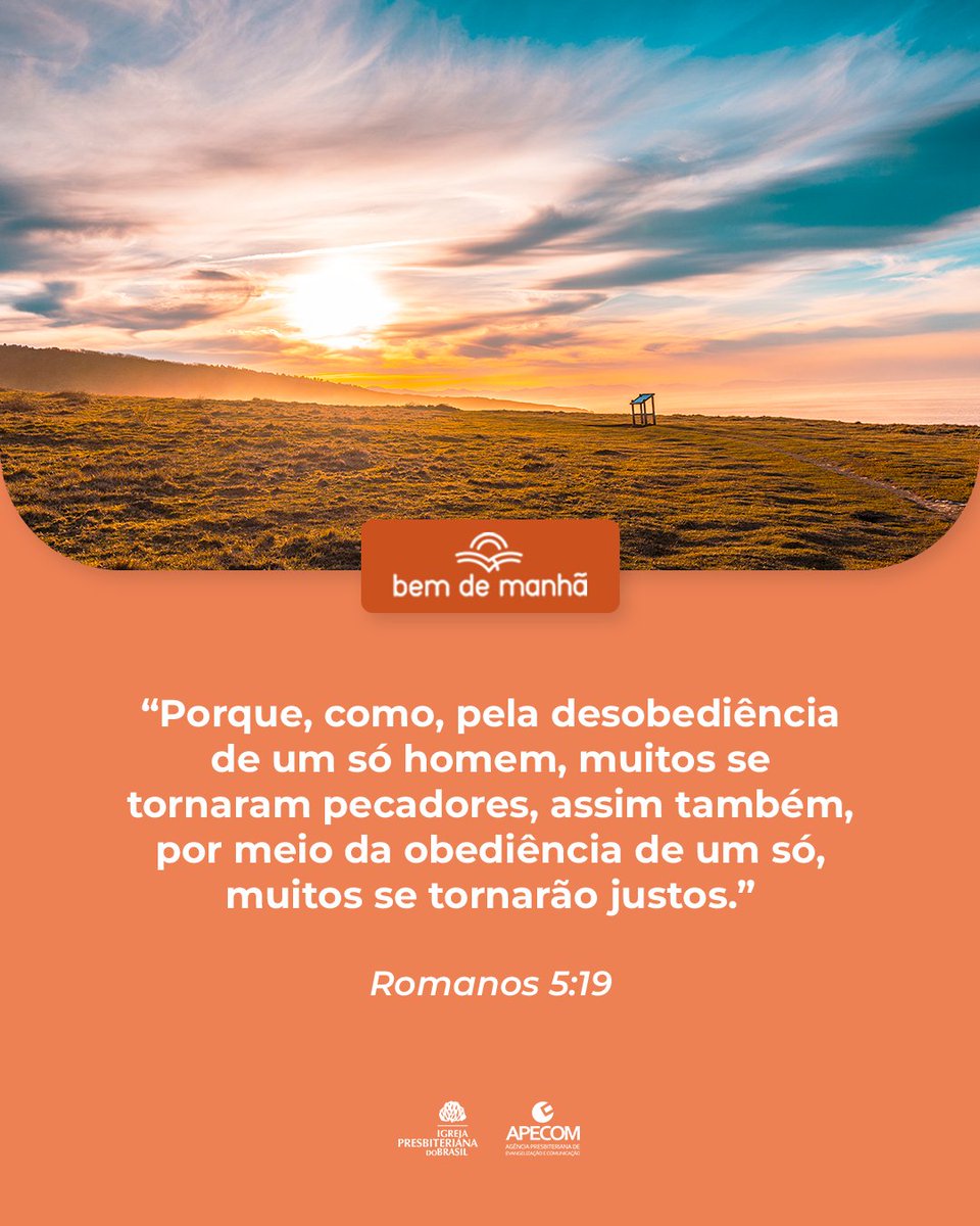 Bem de Manhã: Comece o dia meditando na sabedoria de Deus.

“Porque, como, pela desobediência de um só homem, muitos se tornaram pecadores, assim também, por meio da obediência de um só, muitos se tornarão justos.”

Romanos 5:19