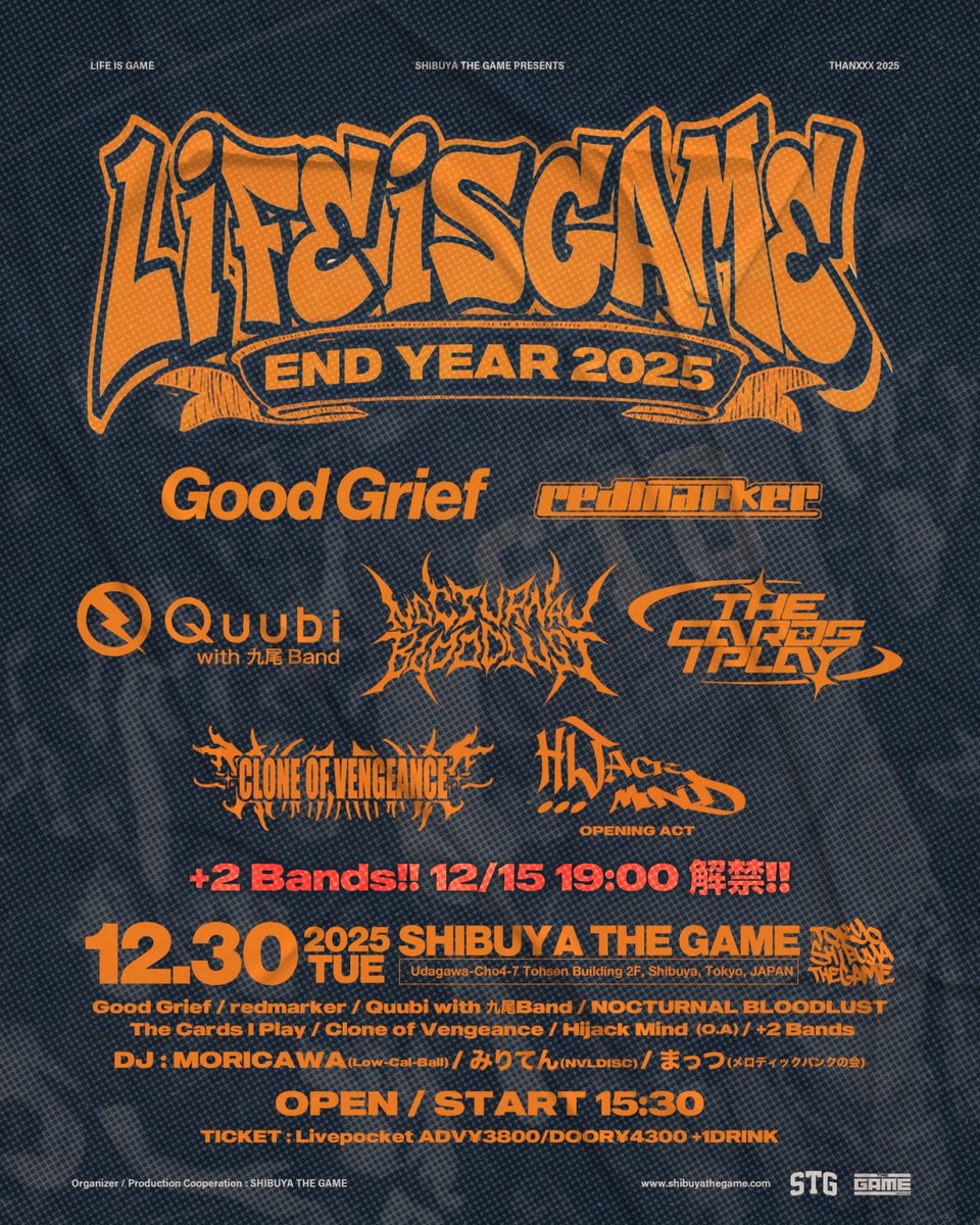 \🎫チケ発開始🎫/
12.30(TUE)
『LIFE IS GAME』END YEAR 2025
&lt;ACT&gt;
NOCTURNAL BLOODLUST
Quubi with 九尾Band
Good Grief
The Cards I Play
redmarker
Clone of Vengeance
Hijack Mind(O.A)
+2BANDS!! 12/15解禁!!

&lt;DJ&gt;
MORICAWA
みりてん
まっつ

🎫只今より発売開始!!🔥
livepocket.jp/e/lifeisgame20…
