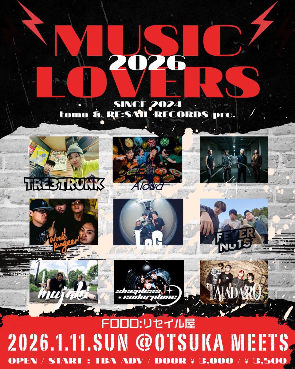 🌟NEW LIVE🌟

2026.1.11.SUN
@ 大塚MEETS
tomo&amp;Re:Sail Records presents
-Music Lovers 2026-

ADV ¥3,000/DOOR ¥3,500
OP/ST：TBA

w/
Aloud
FEVER NUTS
LoG
mujaki
Sleepless Endorphine
TAJADA RO
WAY DO THRU
With rungger

and more...

初の大塚MEETS🔥
新年一発目ぜひお待ちしてます!!⚡️