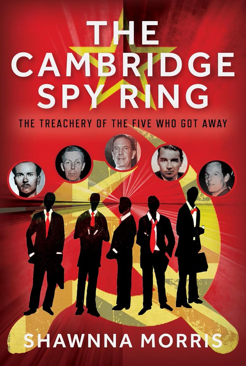intellbooks's tweet image. The Cambridge Spy Ring. The Treachery of the Five Who Got Away by Shawnna Morris - new book out now #Philby #DMaclean #KGB #ADeutsch #intellbooks @penswordbooks