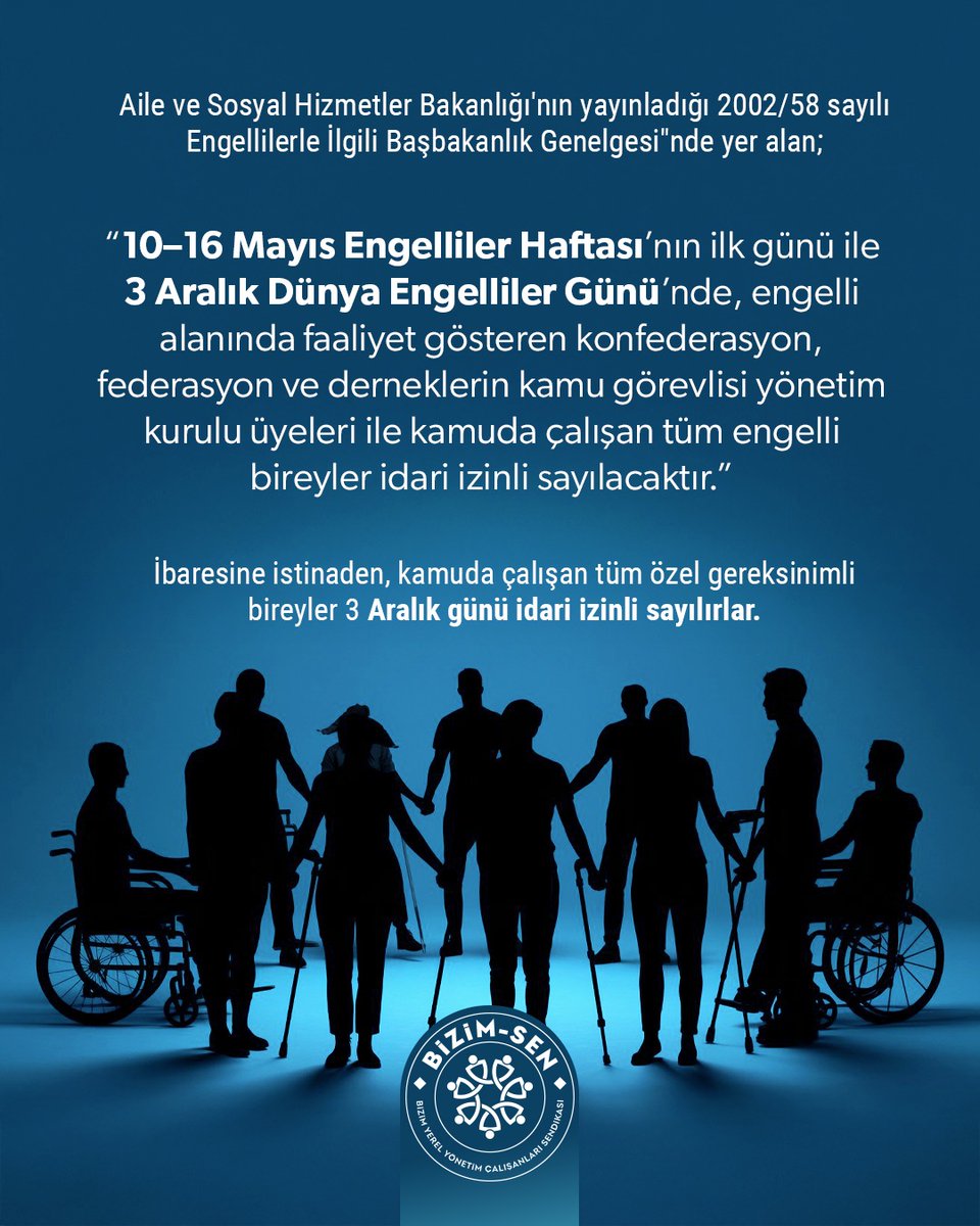 "Kamuda çalışan tüm özel gereksinimli bireyler 3 Aralık günü idari izinli sayılır." #bizimsen