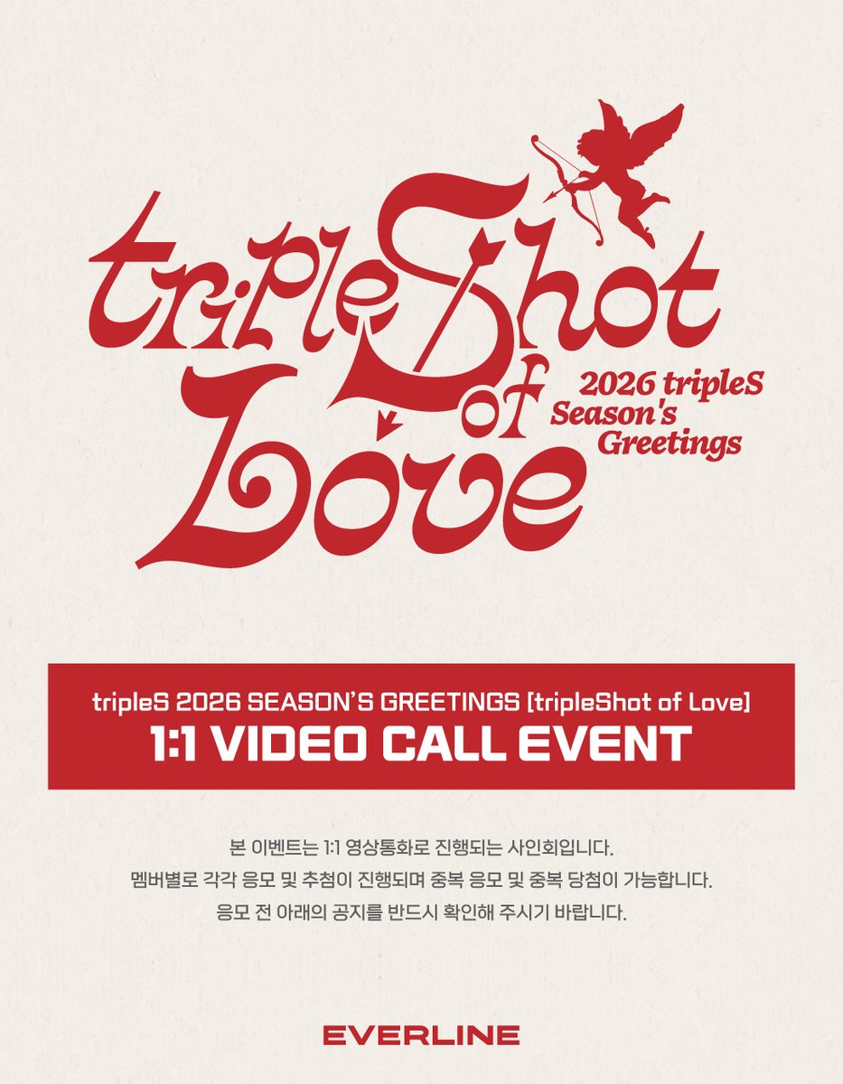 EVERLINESHOP's tweet image. 🏹tripleS 2026 SEASON'S GREETINGS 
[tripleShot of Love] 1:1 VIDEO CALL EVENT OPEN!🏹

🎁 응모자 전원 미공개 폴라로이드 포토카드 랜덤 증정
🎁 당첨자 전원 응모한 멤버의 사진 폴라로이드 1장 증정

📅ORDER PERIOD
25.12.01 (MON) 17:00 - 12.14 (SUN) 23:59 (KST)
🔗ORDER SITE…