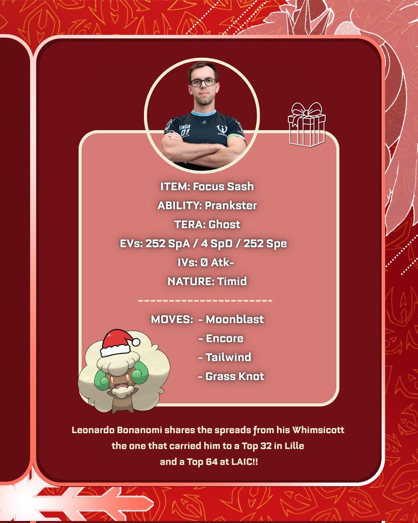 Christmas is coming 🧑🏻‍🎄

To celebrate, we're launching our own Advent Calendar filled with VGC surprises.

Day 1 opens with <a href="/IlbonaVGC/">Leonardo Bonanomi</a>’s Whimsicott, which reached Top 32 in Lille and Top 64 at LAIC 🌊