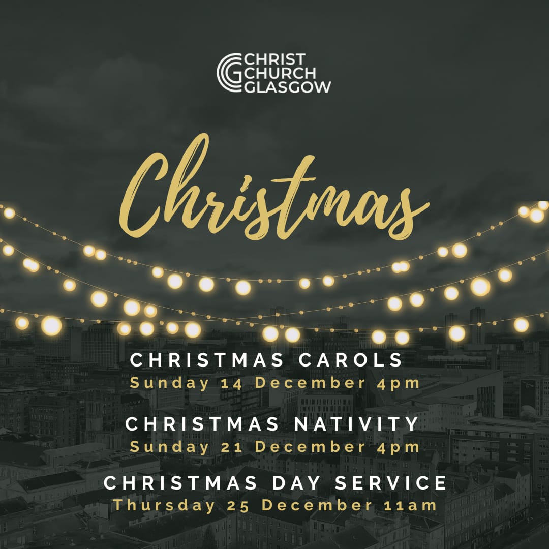 You are warmly invited to join us at Christ Church Glasgow this Christmas.

Our services will have classic carols and Bible readings to tell the Christmas story with seasonal refreshments afterwards.

We would love to see you!