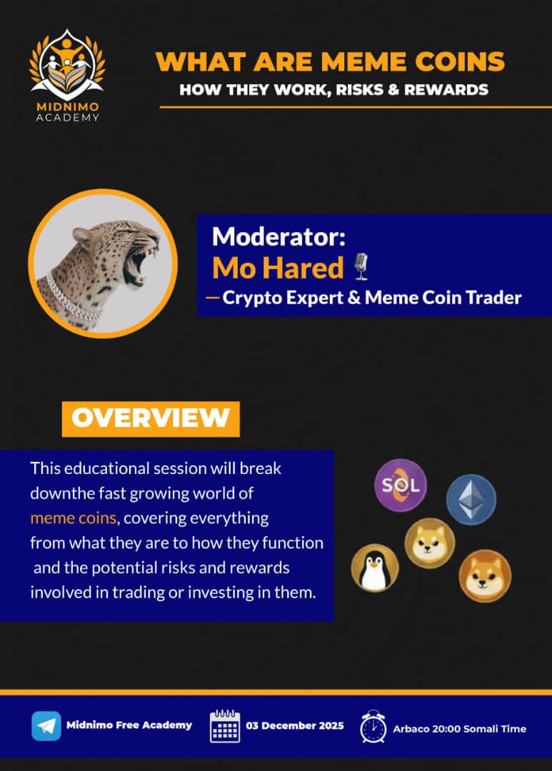 Midnimoacademy's tweet photo. Crypto Awareness Session
Mawduuca: Waa maxay Meme Coins?
💡 Siday u shaqeeyaan? Halis mise Faa’iido?

📅 03 Dec 2025
⏰ 20:00 (Somalia Time) – Arbaca
🎤 Moderator: Mo Hared

https://t.co/AJC9lfPgKE

🌐 Midnimo Academy
“Waxbarasho bilaash ah, Midnimo iyo Mustaqbal Crypto.” https://t.co/rlg9lEZhzQ