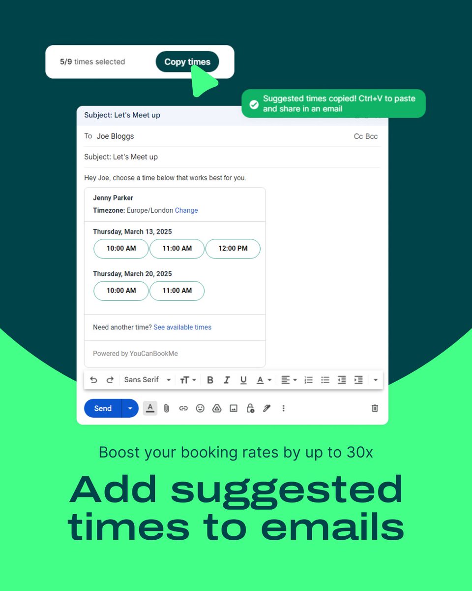 Boost your booking rates by up to 30x directly from your email🚀

1. Download the YCBM Chrome extension
2. Access all your booking pages instantly while drafting an email
3. Select the best available times and click “Copy Times"
4. Paste directly into your email, simple as that!