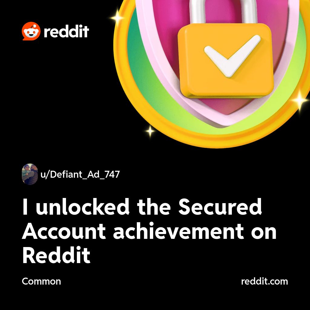 I unlocked the Secured Account achievement on Reddit