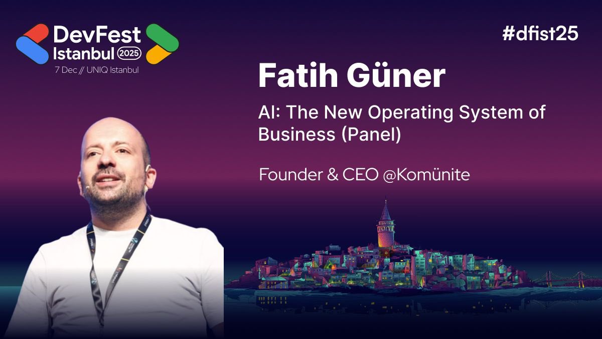 🔥 The speaker lineup keeps getting better! 🔥

We’re thrilled to announce Fatih Güner, Founder &amp; CEO  at Komünite, who will take the stage at DevFest Istanbul 2025 with a powerful session on "AI: The New Operating System of Business (Panel)". 🚀

Expect insights that will