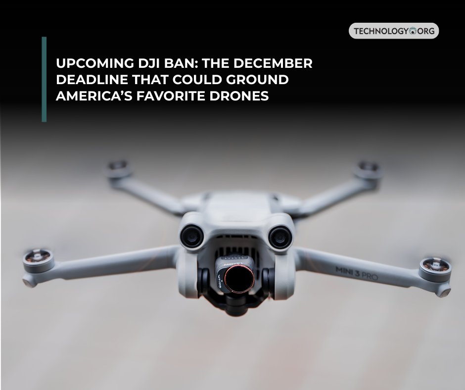 TechnologyOrg's tweet image. December 23, 2025, when DJI - the company behind roughly 70 percent of commercial drones in America faces automatic exclusion from U.S. markets

Full article: technology.org/2025/11/28/upc…

#drone #ban #dji #video #technews #technology #tech #us
