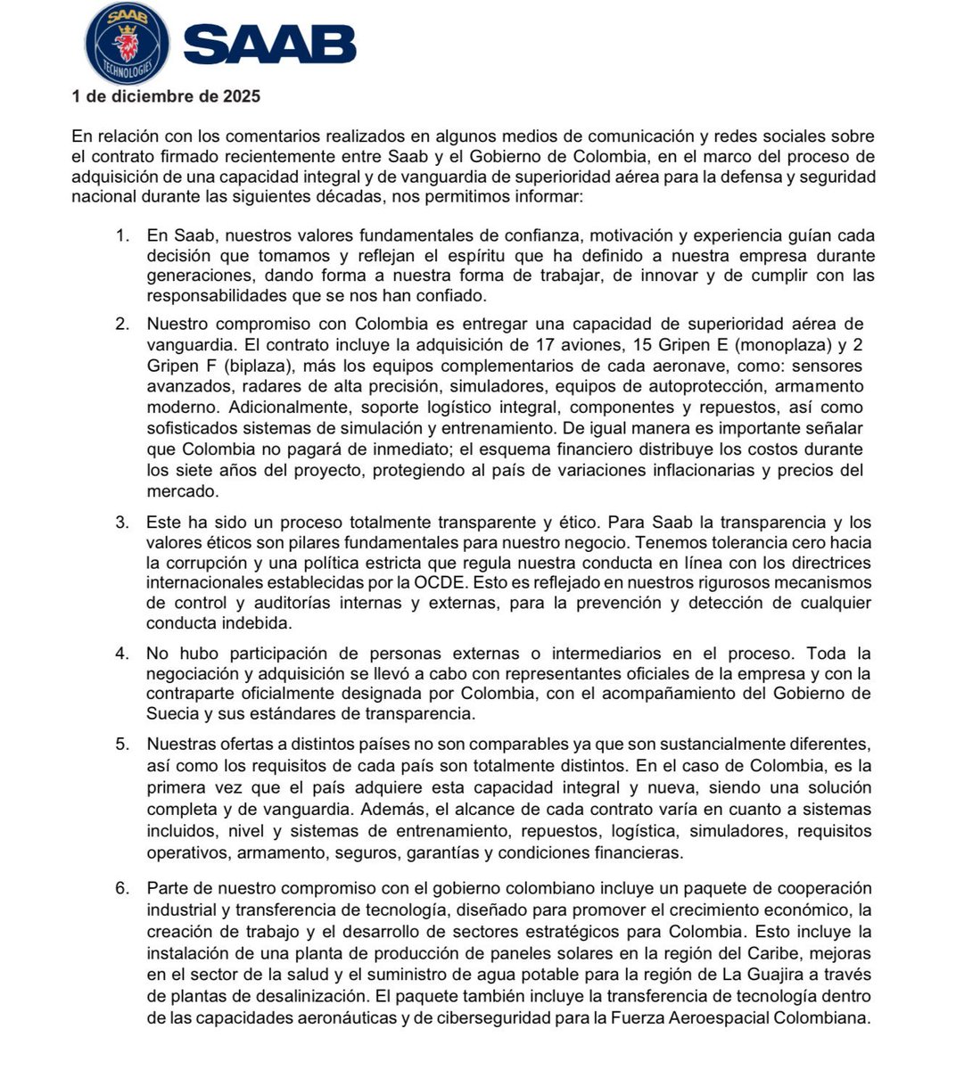 La firma sueca Saab, defendió la transparencia en el contrato con Colombia para la compra de 17 aviones Gripen. Afirman que el proceso cumple con los más altos estándares de transparencia, ética y supervisión internacional y recalcó que Colombia no deberá pagar de inmediato, pues