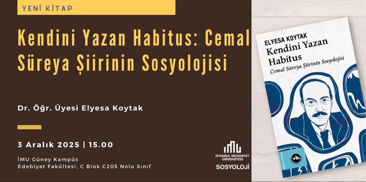 IMU_Sosyoloji's tweet image. Bölümümüz Dr. Öğr. Üyesi Elyesa Koytak hocamızın “Kendini Yazan Habitus: Cemal Süreya Şiirinin Sosyolojisi” başlıklı kitabı çıktı.

Bu hafta bölüm etkinliğimizde, kitabı hocamızdan dinleyeceğiz.
İlgilileri bekleriz.

📅 03.12.2025
⏰15:00  
📍IMU Güney Kampüs, C Blok, C205