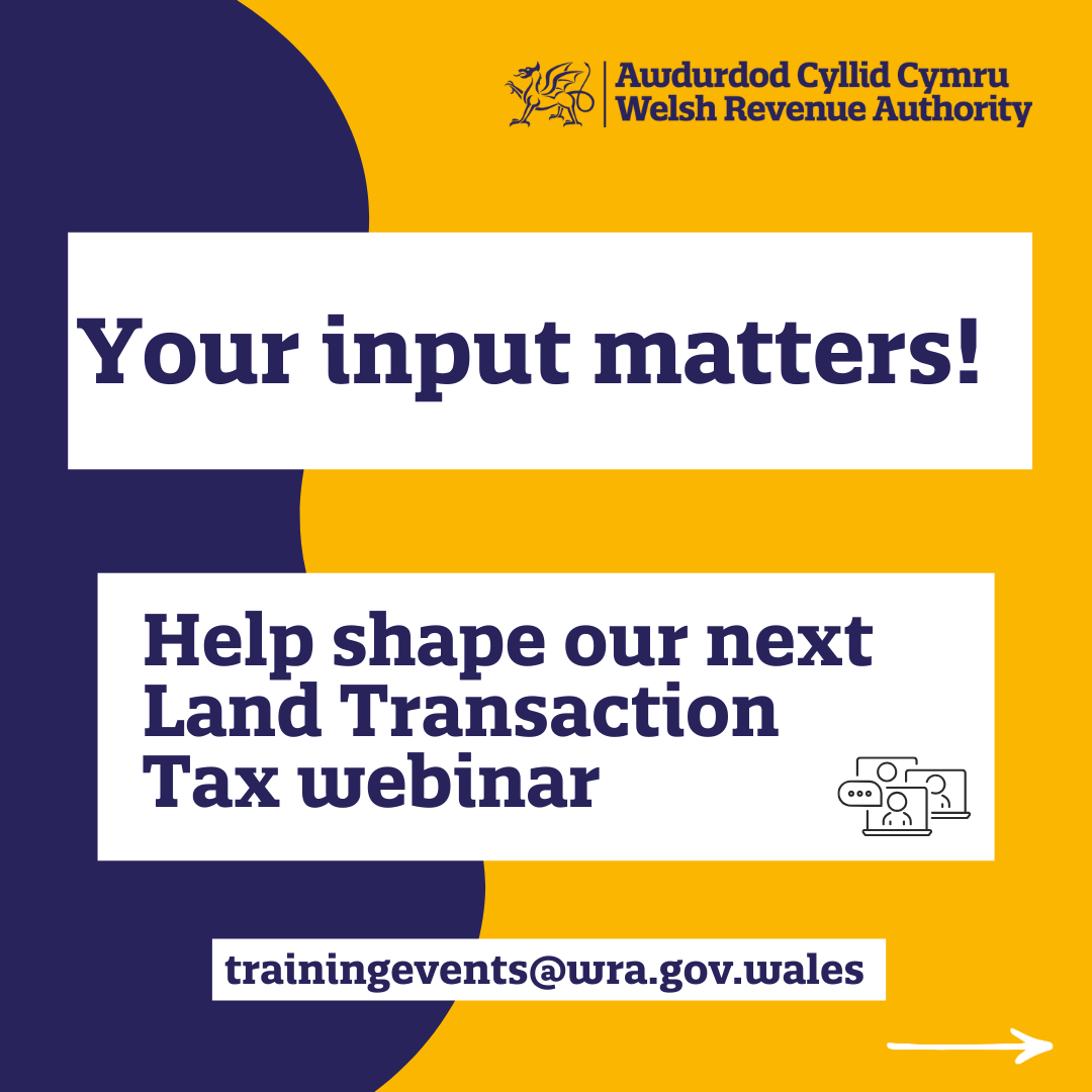 🙌 Nearly 300 people joined our recent Land Transaction Tax (LTT) webinars, thank you! 

Feedback shows strong interest in sessions on leases &amp; LTT. 
What topics should we cover? 

📧 Email trainingevents@wra.gov.wales to help shape future sessions. 
#LandTransactionTax