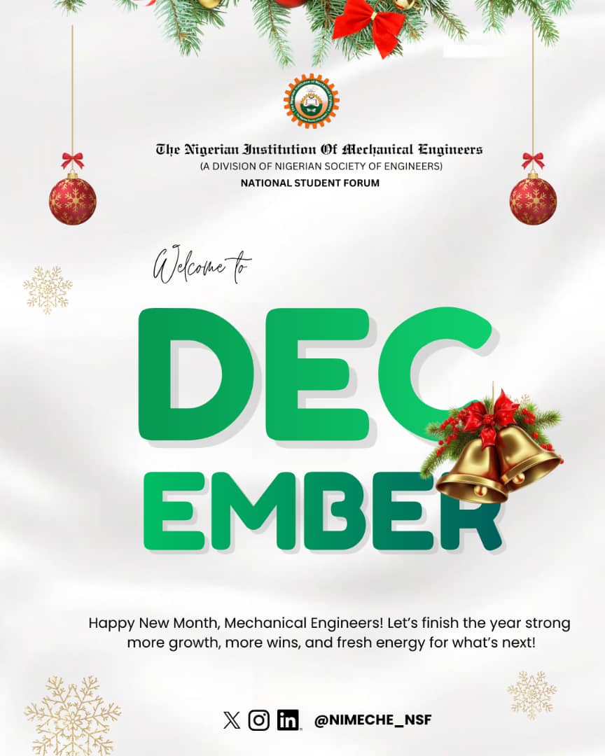 Welcome to December, Future Mechanical Engineers!!!
⚙📚👷👷‍♀

Let's close the year strong and start a new one stronger. 

Wishing you all productive December ahead!!!.

#NIMechE-NSF #Mechanical #EngineeringVibes #InnovationMode #December