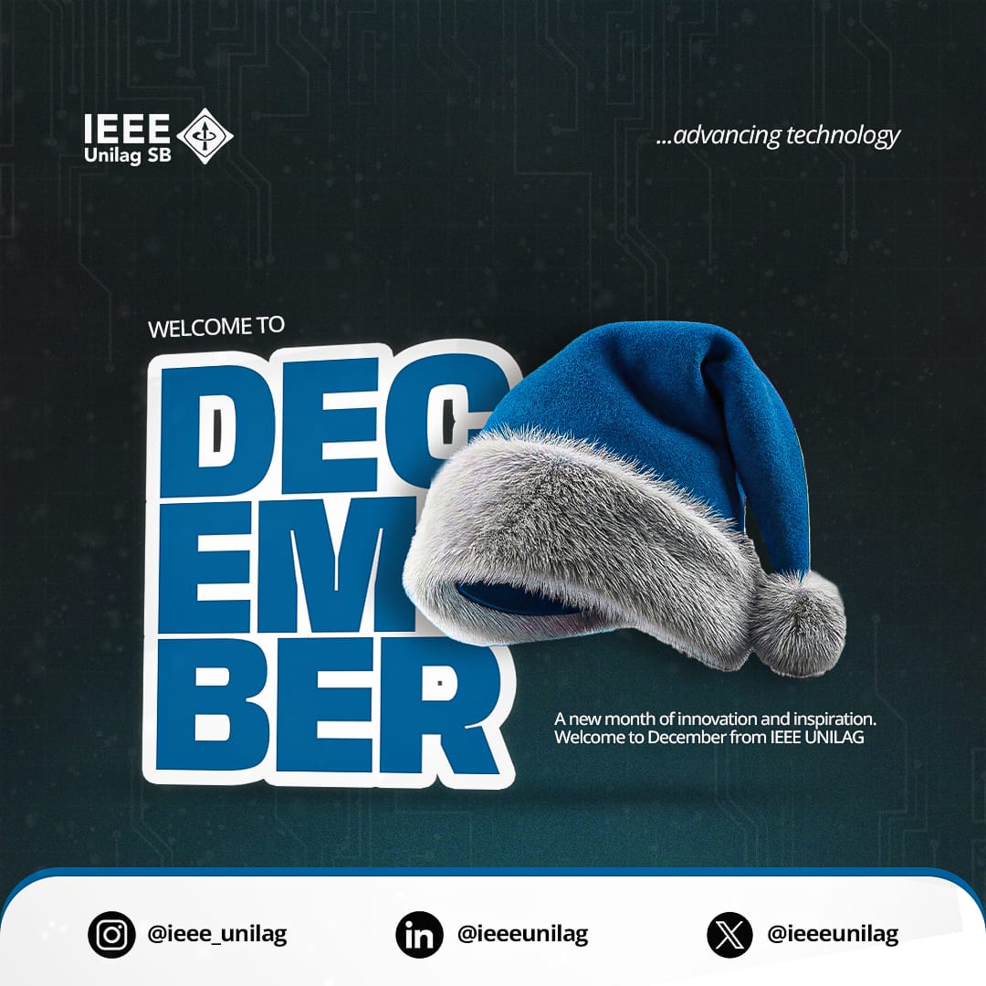Welcome to December! ❄🚀
As we wrap up the year, let's keep the momentum of innovation going. May this month bring new inspiration, breakthroughs, and the energy to finish strong.

Happy New Month from all of us at IEEE Unilag! 💙

 ©IEEE UNILAG EXCO'S 2026