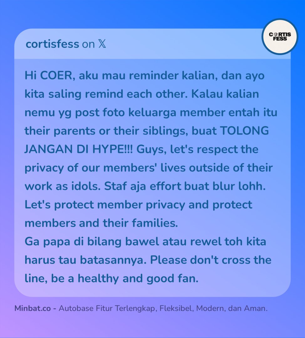cortisfess's tweet image. corfess! Let&apos;s be good and smart fans. Aku yakin semua COER pasti sayang member and his family, yu kita belajar menghargai privasi🤍