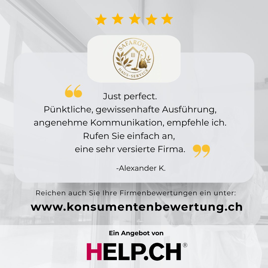 Macht den Unterschied – bei SafarovaHausService

Auf konsumentenbewertung.ch teilen Kundinnen und Kunden ihre persönlichen Erfahrungen mit Safarova Haus-Service. Ob zuverlässige Reinigung, professionelle Betreuung oder individueller Rundum-Service – echte Rückmeldungen schaffen