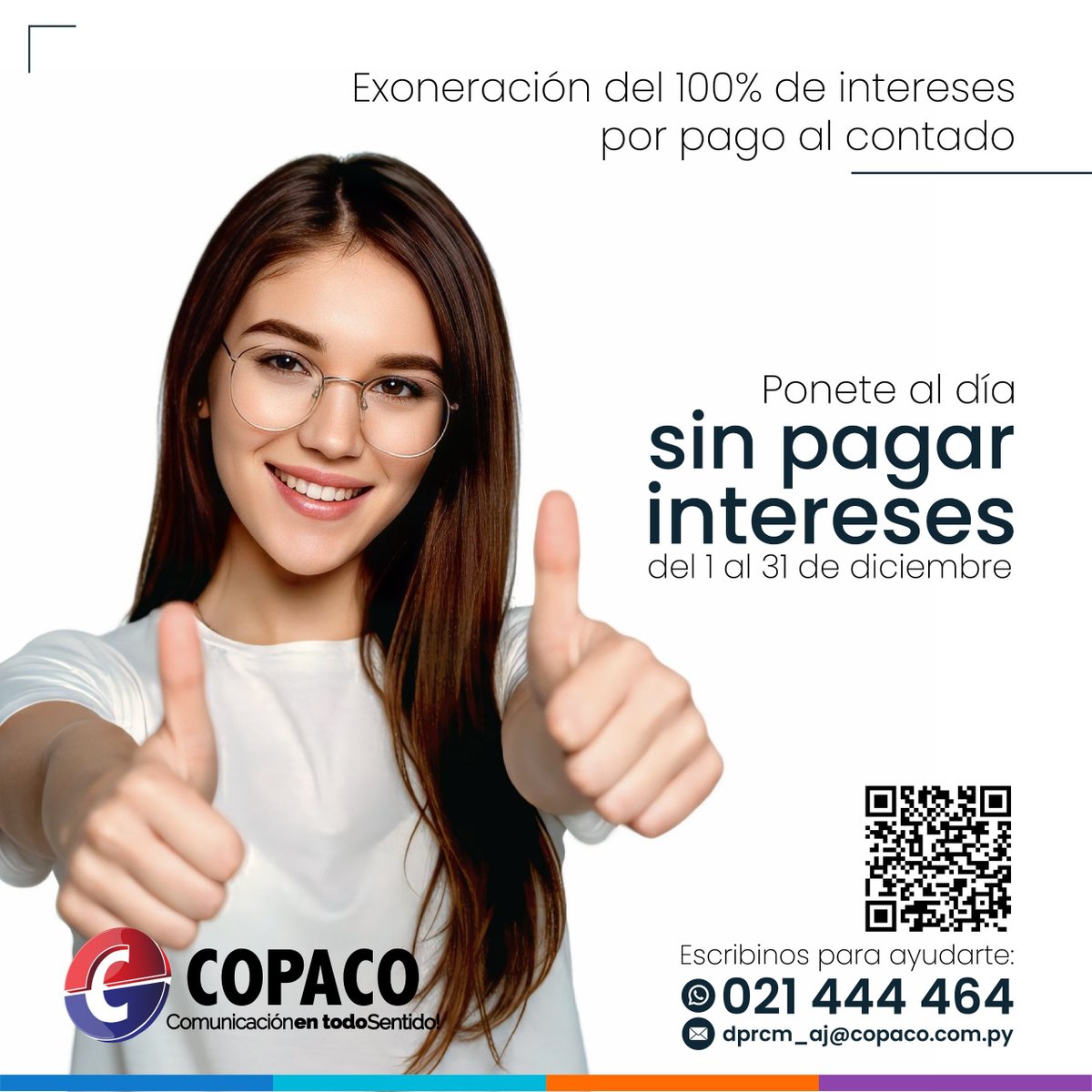 COPACO_SA's tweet image. PONETE AL DÍA SIN PAGAR INTERESES. Exoneración del 100% de intereses por pago al contado.
💰Pagás solo el capital+gastos administrativos
🏦Válido para pago al contado  
⏳Beneficio por tiempo limitado  
 📄Consultá tu estado de cuenta
WhatsApp: 021444464 / dprcm_aj@copaco.com.py