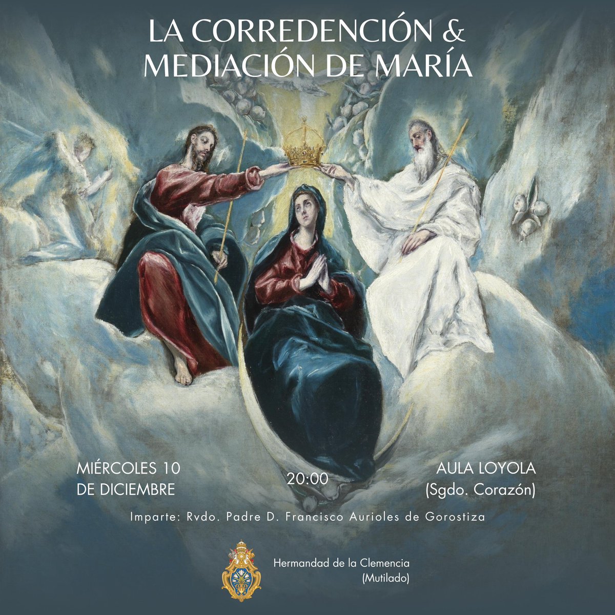 cristomutilado's tweet image. FORMACIÓN |
La Corredención y Mediación de María
🗓 Miércoles 10 de diciembre
📍 Aula Loyola (Iglesia del Sagrado Corazón) Jesuitas - Pza. San Ignacio, 2
⏰ 20:00h.
🗣 NH el Rvdo. Padre D. Francisco Aurioles de Gorostiza
#MutiladoMLG
#CofradíasMLG