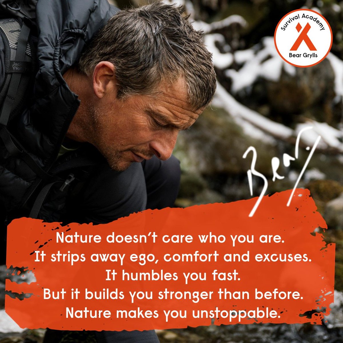 The outdoors really is the ultimate leveller and your reaction to it, in those moments, is what really matters!

#WordsToLiveBy #MondayMotivation #BGInspiration #Adventure #BearGrylls #BearGryllsQuote