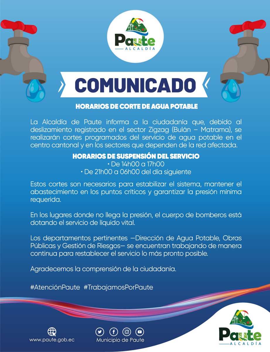 ATENCIÓN PAUTE Debido al deslizamiento en el sector Zigzag (Bulán–Matrama), se realizarán cortes programados de agua potable en el centro cantonal y sectores dependientes de la red.