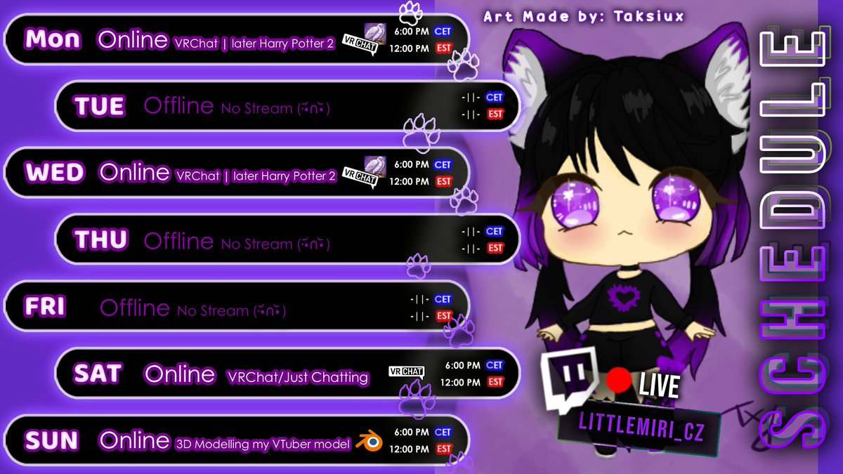 💜 This Week 💜 [1 - 7. Dec]

ITS ALREADY DECEMBER?!?!? AAAAAAAAAH!!!
Yesterday it was really fun playing Harry Potter 2, so After VRChat will play more!
And on Sunday will do continue my WIP.

All links: linktr.ee/LittleMiri_CZ
[ 🎨 Art on Schedule made by: Taksiux]