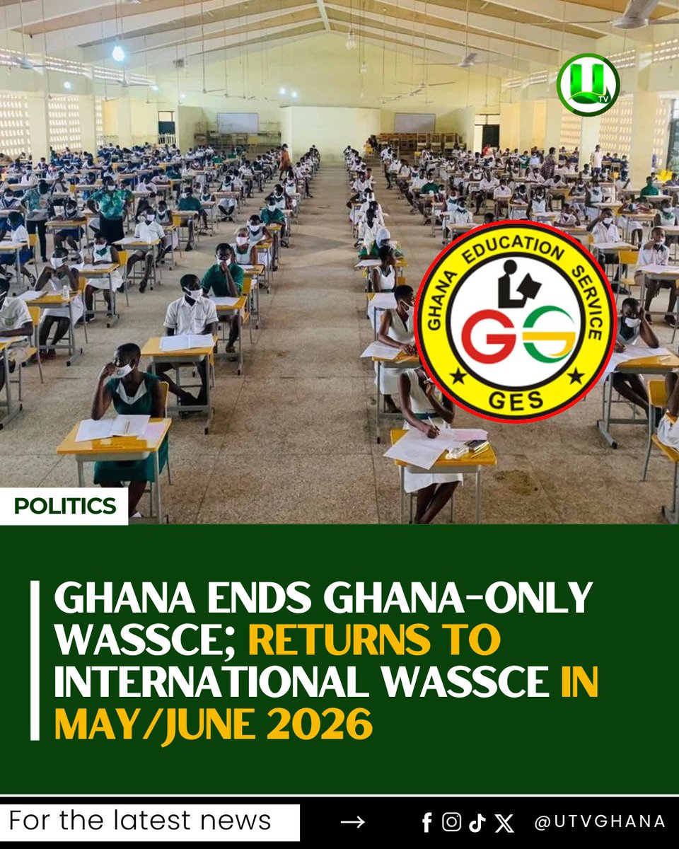 utvghana's tweet photo. The Ghana Education Service has announced that Ghana is moving away from the Ghana-only WASSCE, introduced under the previous administration, and will participate in the international WASSCE, written by all West African member countries, in May/June 2026.

#UTVGhana https://t.co/mmKNR0YEtQ