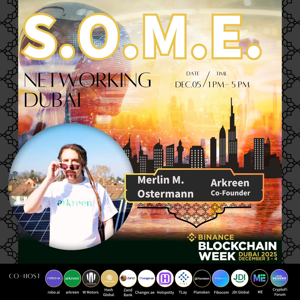 🔥 HUGE ANNOUNCEMENT! Arkreen <a href="/arkreen_network/">arkreen</a> Co-Founder Merlin Ostermann <a href="/Merlin_M_O/">Merlin M. Ostermann</a> is taking the stage at S.O.M.E. (Smart Open Machine Economy ) Networking Dubai during #BinanceBlockchainWeek!

A powerhouse event presented by
<a href="/roboaiio/">Robo.ai Inc.</a>  <a href="/arkreen_network/">arkreen</a> <a href="/WMotors/">W Motors</a> <a href="/HashGlobal/">Hash Global</a>