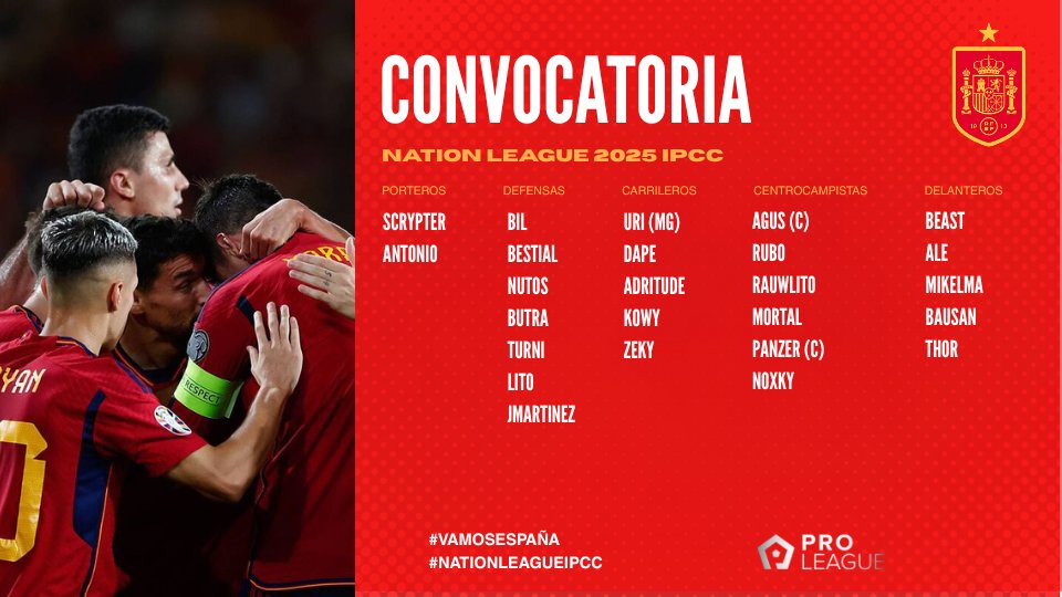 🇪🇸 Convocatoria Oficial – Selección Española IPCC | Nation League2025 🏆

¡El momento ha llegado! 

🗣️| Anunciamos la lista definitiva de convocados para la próxima Nation League <a href="/proleaguecom/">ProLeague</a>.

🗣️| Se podrá añadir cualquier jugador que creamos necesario.