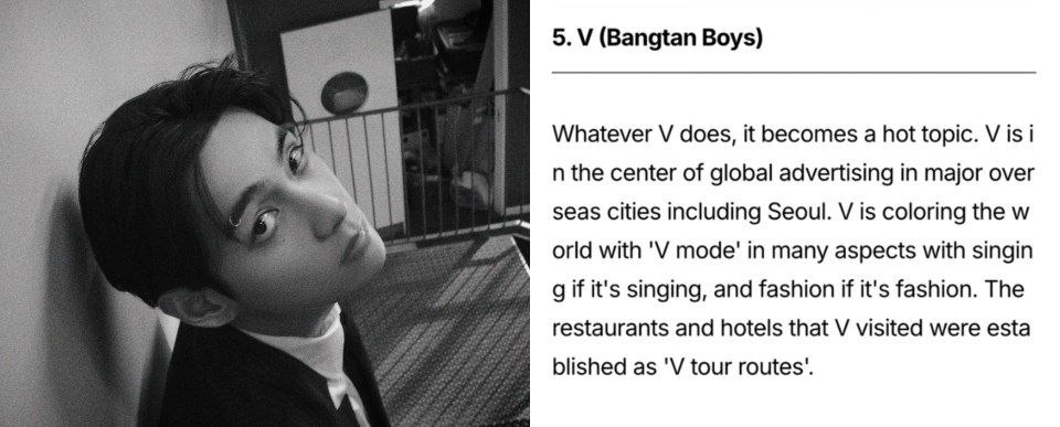 “Everything V does becomes a hot topic instantly.
He leads major global ad campaigns in major cities, including Seoul.
Whether in music or fashion, V paints the world with his signature ‘V-mode.’
Even the restaurants and hotels he visits are now known as ‘V Tour Spots.’”