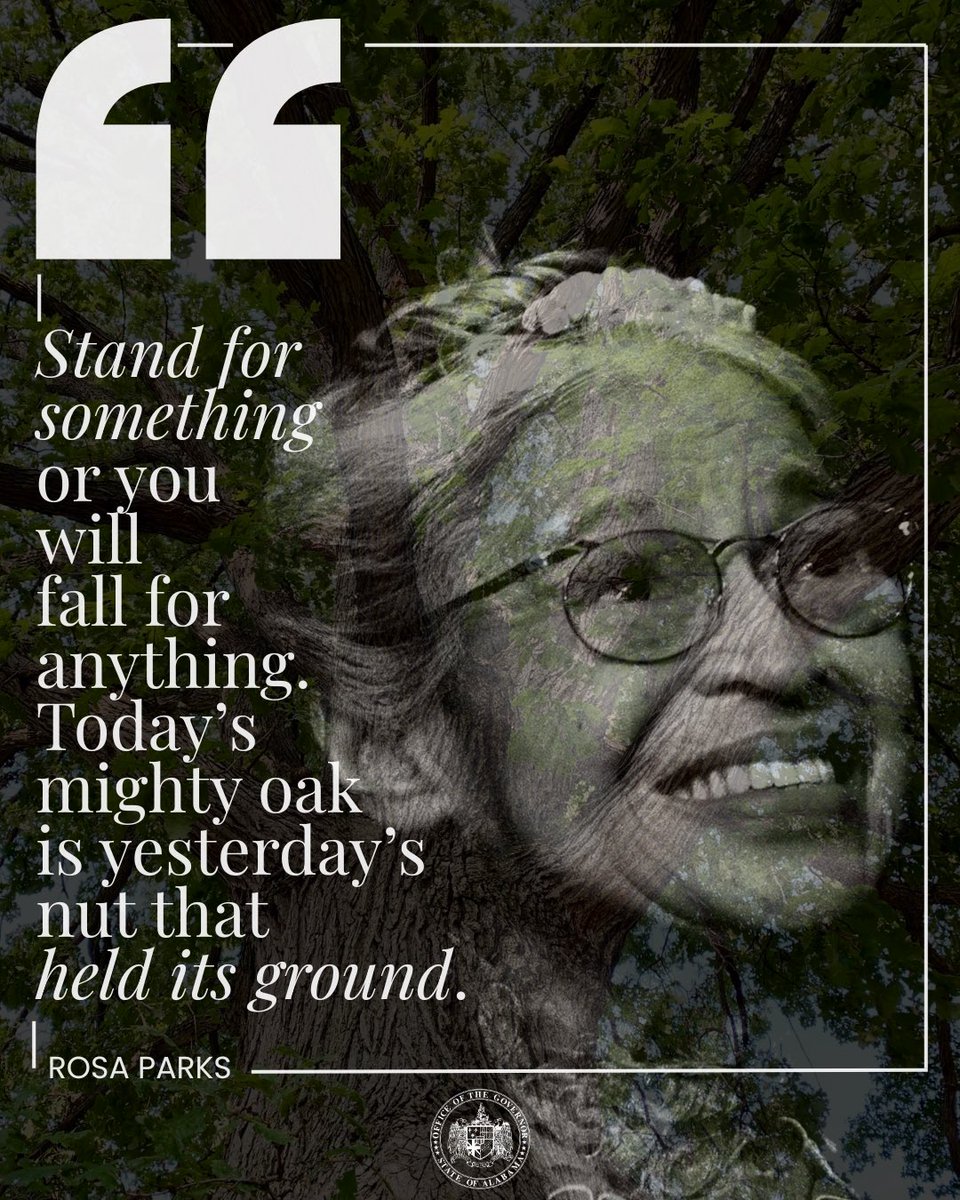 Alabama is home to strong women, and Rosa Parks is among the strongest our nation has ever known. Her courage dared America to be better. And the challenge — to do what is right — still stands for each of us today. Today, we honor her unshakable strength for justice. #alpolitics