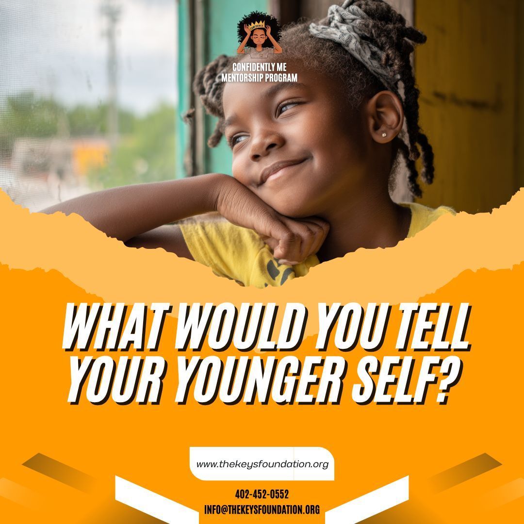 If you could go back and give your younger self one piece of advice about confidence or self-worth what would it be?
📍 thekeysfoundation.org 
📞 402-452-0552 
✉️ info@thekeysfoundation.org 
#ConfidentlyMe #TheKeysFoundation #MentorshipMatters